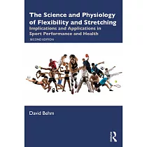 The Science and Physiology of Flexibility and Stretching： Implications and Applications in Sport Performance and Health