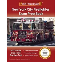 New York City Firefighter Exam Prep Book： NYC Study Guide and Practice Test [Includes Detailed Answer Explanations]