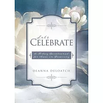 Let’s Celebrate： A 30─day Devotional for those in Recovery