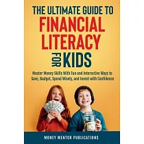 The Ultimate Guide to Financial Literacy for Kids