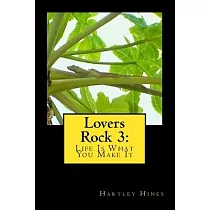 Lovers Rock 3： Life Is What You Make It