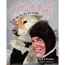 Our Serum Run Story： By the T’s， U’s， V’s & Me!