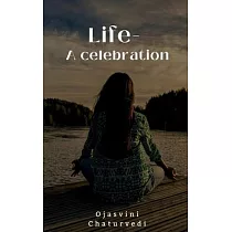Life ─ A celebration