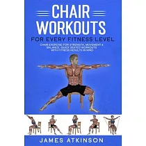 Chair workouts for every fitness level： Chair exercise for strength， movement & balance. Quick seated workouts with fitness results in mind