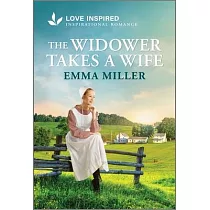 The Widower Takes a Wife： An Uplifting Inspirational Romance