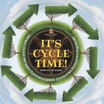 It’s Cycle Time! Carbon Cycle， Nitrogen Cycle and Water Cycle in an Ecosystem Explained Grade 6─8 Life Science
