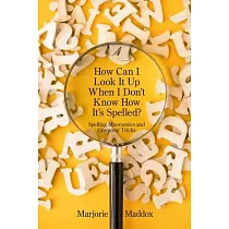 How Can I Look It up When I Don’t Know How It’s Spelled?： Spelling Mnemonics and Grammar Tricks