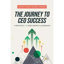 The Journey to CEO Success： 7 Practices for High Growth Leadership