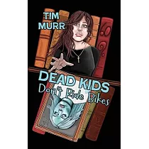 Dead Kids Don’t Ride Bikes