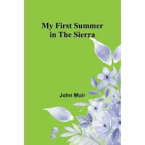 My First Summer in the Sierra