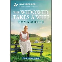 The Widower Takes a Wife： An Uplifting Inspirational Romance