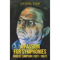 A Passion for Symphonies: Robert Simpson (1921-1997)