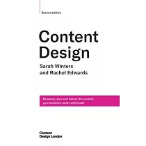 Content Design， Second edition： Research， plan and deliver the content your audience wants and needs