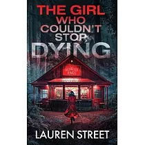 The Girl Who Couldn’t Stop Dying