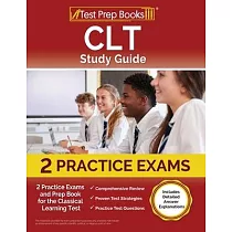 CLT Study Guide： 2 Practice Exams and Prep Book for the Classical Learning Test [Includes Detailed Answer Explanations]
