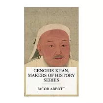 Genghis Khan， Makers of History Series
