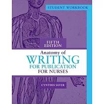 Student Workbook for Anatomy of Writing for Publication for Nurses， Fifth Edition