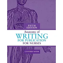 Anatomy of Writing for Publication for Nurses， Fifth Edition