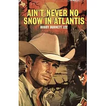 Ain’t Never No Snow In Atlantis