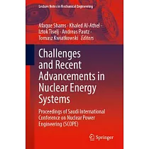 Challenges and Recent Advancements in Nuclear Energy Systems： Proceedings of Saudi International Conference on Nuclear Power Engineering (Scope)