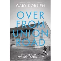 Over from Union Road： My Christian─Left─Intellectual Life