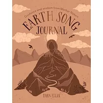Earth Song Journal： Guidance and Wisdom from Mother Nature