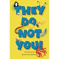 They Do， Not You!
