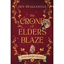 The Crone of Elders Blaze： Myrtlewood Crones 3