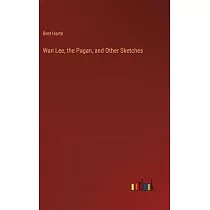 Wan Lee， the Pagan， and Other Sketches