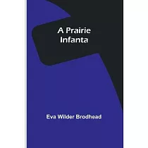 A Prairie Infanta