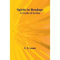 Spirits in Bondage： A Cycle of Lyrics