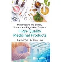 Manufacture and Supply， Science and Regulation Towards High─Quality Medicinal Products
