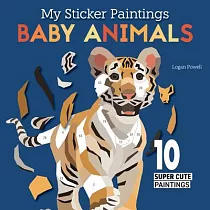 My Sticker Paintings： Baby Animals： 10 Adorable Paintings