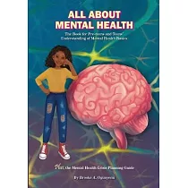 All About Mental Health： The Basic Book for Kids’ Understanding of Mental Health