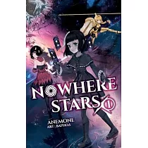 Nowhere Stars： Vol. 1 (Light Novel)