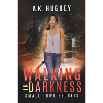 Walking in Darkness： A Vigilante Justice Thriller