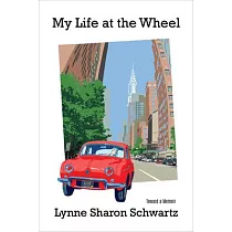 My Life at the Wheel： Toward a Memoir