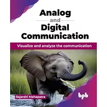 Analog and Digital Communication： Visualize and analyze the communication (English Edition)