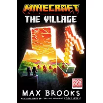 Minecraft： The Village (An Official Minecraft Novel 18)