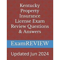 Kentucky Property Insurance License Exam Review Questions & Answers