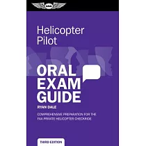 Helicopter Pilot Oral Exam Guide： Comprehensive Preparation for the FAA Private Helicopter Checkride