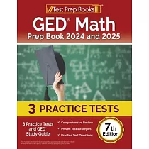 GED Math Prep Book 2024 and 2025： 3 Practice Tests and GED Study Guide [7th Edition]
