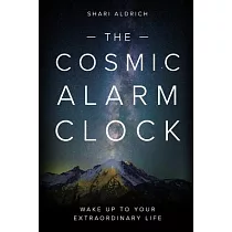 The Cosmic Alarm Clock： Wake Up to Your Extraordinary Life
