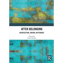 After Belonging： Architecture， Nation， Difference