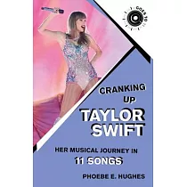 Cranking Up Taylor Swift： Her Musical Legacy in 11 Songs