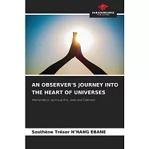 An Observer’s Journey Into the Heart of Universes