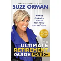 The Ultimate Retirement Guide for 50+： Winning Strategies to Make Your Money Last a Lifetime (Revised & Updated for 2025)