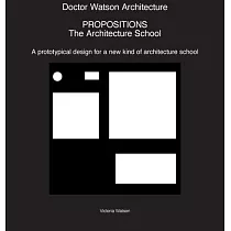 Doctor Watson Architecture Propositions： The Architecture School