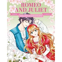 Manga Classics： Romeo and Juliet： Great Literature Brought to Life
