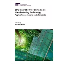 Esg Innovation for Sustainable Manufacturing Technology： Applications， Designs and Standards